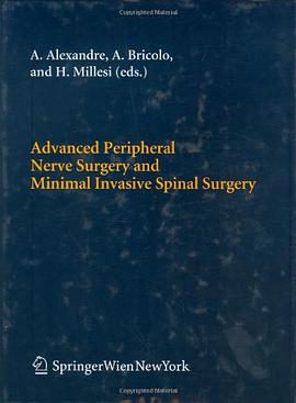 Advanced Peripheral Nerve Surgery and Minimal Invasive Spinal Surgery pdf epub mobi 电子书 下载