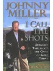 I Call the Shots: Straight Talk About the Game of Golf Today pdf epub mobi 电子书 下载