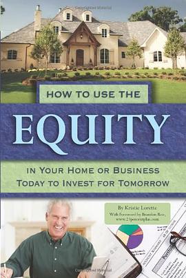 How to Use the Equity in Your Home or Business Today to Invest for Tomorrow pdf epub mobi 电子书 下载