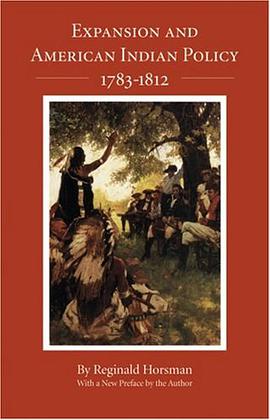 EXPANSION AND AMERICAN INDIAN POLICY, 1783-1812 pdf epub mobi 下载