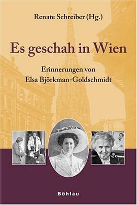 Es geschah in Wien. Erinnerungen von Elsa Björkman-Goldschmidt pdf epub mobi 电子书 下载