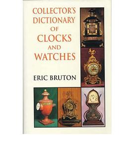 Collector's Dictionary of Clocks And Watches pdf epub mobi 下载