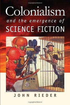 Colonialism and the Emergence of Science Fiction pdf epub mobi 电子书 下载