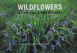 Wildflowers and Other Plants of Iowa Wetlands pdf epub mobi 电子书 下载