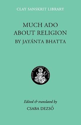 Much Ado about Religion (Clay Sanskrit Library) pdf epub mobi 电子书 下载