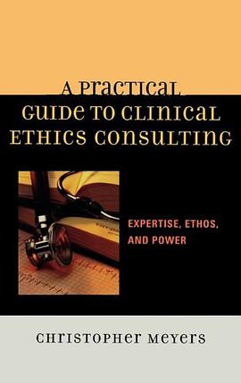 A Practical Guide to Clinical Ethics Consulting pdf epub mobi 电子书 下载