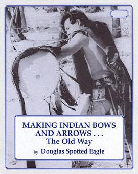 Making Indian Bows and Arrows ... the Old Way pdf epub mobi 电子书 下载