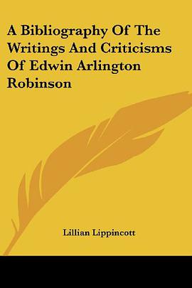A Bibliography Of The Writings And Criticisms Of Edwin Arlington Robinson pdf epub mobi 電子書 下載