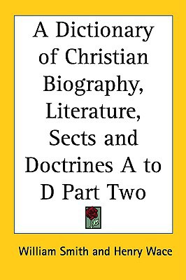 A Dictionary Of Christian Biography, Literature, Sects And Doctrines pdf epub mobi 电子书 下载
