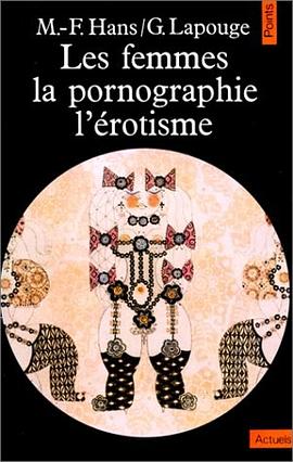 Les femmes, la pornographie, l'érotisme pdf epub mobi 电子书 下载