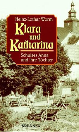 Klara und Katharina. Schulzes Anna und ihre Töchter.