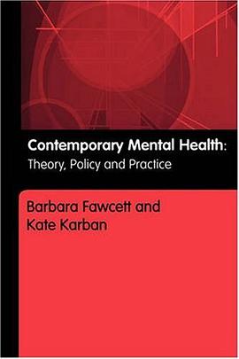 Contemporary Mental Health, Theory, Policy and Practice