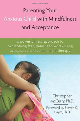 Parenting Your Anxious Child with Mindfulness and Acceptance