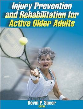 Injury Prevention and Rehabilitation for Active Older Adults pdf epub mobi 电子书 下载