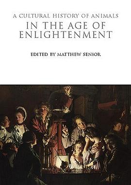 A Cultural History of Animals in the Age of Enlightenment pdf epub mobi 电子书 下载