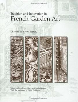 Tradition and Innovation in French Garden Art pdf epub mobi 电子书 下载