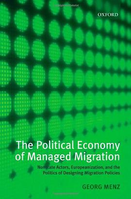 The Political Economy of Managed Migration pdf epub mobi 电子书 下载
