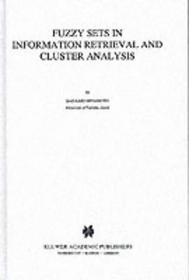 Fuzzy Sets in Information Retrieval and Cluster Analysis (Theory and Decision Library D