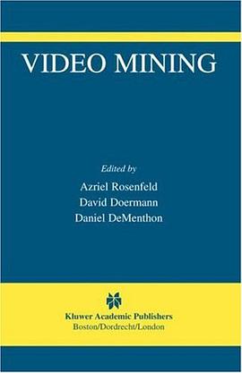 Video Mining (The International Series in Video Computing) pdf epub mobi 电子书 下载