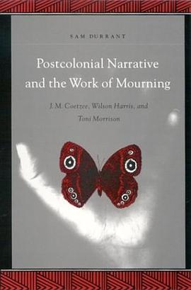 Postcolonial Narrative and the Work of Mourning pdf epub mobi 电子书 下载