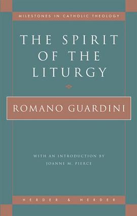 The Spirit of the Liturgy (Milestones in Catholic Theology) pdf epub mobi 电子书 下载