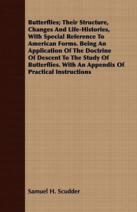 Butterflies; Their Structure, Changes And Life-Histories, With Special Reference To American Forms.  pdf epub mobi 电子书 下载
