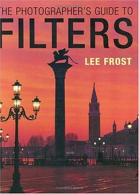 The Photographer?s Guide to Filters (Photographers Guide) pdf epub mobi 电子书 下载