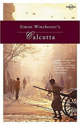 Lonely Planet Simon Winchester's Calcutta (Travel Literature Series) pdf epub mobi 电子书 下载