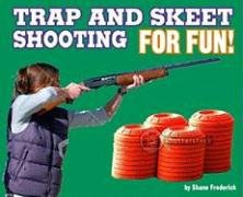 Trap and Skeet Shooting for Fun! pdf epub mobi 電子書 下載