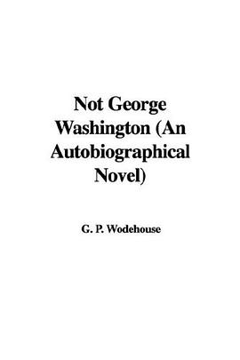 Not George Washington pdf epub mobi 电子书 下载