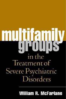 Multifamily Groups In The Treatment Of Severe Psychiatric Disorders pdf epub mobi 电子书 下载