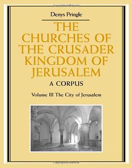 The Churches of the Crusader Kingdom of Jerusalem pdf epub mobi 电子书 下载