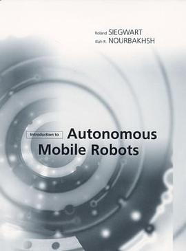 Introduction to Autonomous Mobile Robots (Intelligent Robotics and Autonomous Agents) pdf epub mobi 电子书 下载