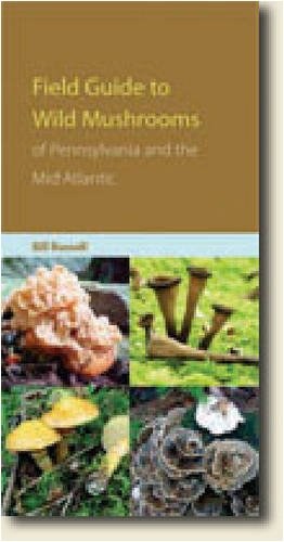 Field Guide to the Wild Mushrooms of Pennsylvania And the Mid-atlantic (Keystone Book) pdf epub mobi 电子书 下载