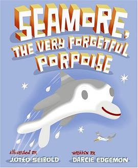 Seamore, the Very Forgetful Porpoise pdf epub mobi 电子书 下载