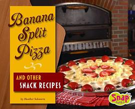 Banana Split Pizza and Other Snack Recipes pdf epub mobi 电子书 下载