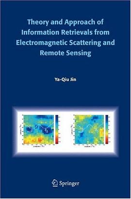 Theory and Approach of Information Retrievals from Electromagnetic Scattering and Remote Sensing pdf epub mobi 电子书 下载