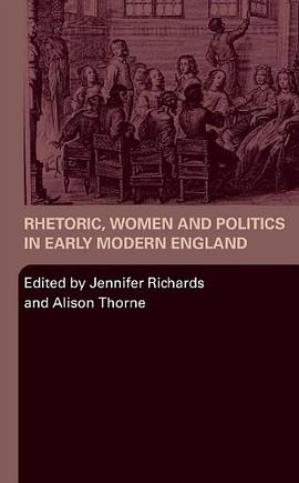 Rhetoric, Women and Politics in Early Modern England pdf epub mobi 電子書 下載