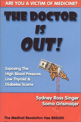 The Doctor Is Out! Exposing the High Blood Pressure, Low Thyroid and Diabetes Scams pdf epub mobi 电子书 下载