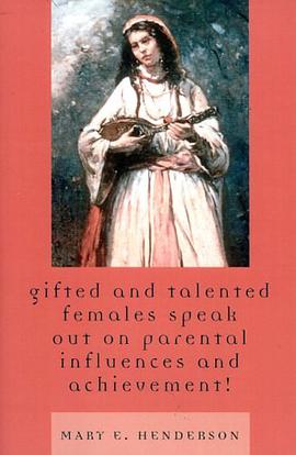 Gifted and Talented Females Speak Out on Parental Influences and Achievement! pdf epub mobi 電子書 下載