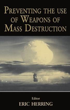 Preventing the Use of Weapons of Mass Destruction (Journal of Strategic Studies) pdf epub mobi 电子书 下载