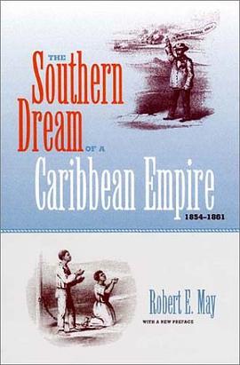 The Southern Dream of a Caribbean Empire, 1854-1861 pdf epub mobi 电子书 下载