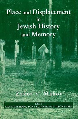 Place and Displacement in Jewish History and Memory pdf epub mobi 下载