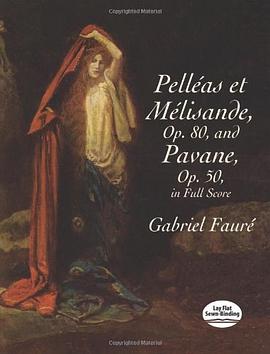 Pelleas et Melisande, Op. 80, and Pavane, Op. 50, In Full Score