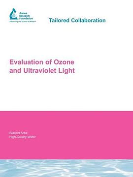 Evaluation of Ozone and Ultraviolet Light (Awwarf Report) pdf epub mobi 电子书 下载