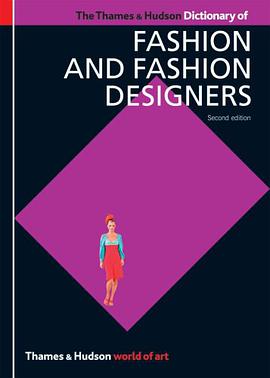 The Thames & Hudson Dictionary of Fashion and Fashion Designers, Second Edition pdf epub mobi 电子书 下载