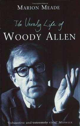 The Unruly Life of Woody Allen pdf epub mobi 电子书 下载