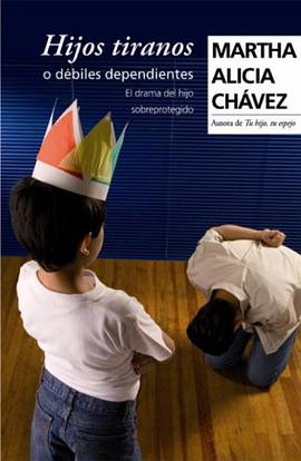 Hijos Tiranos o Debiles Dependientes pdf epub mobi 电子书 下载