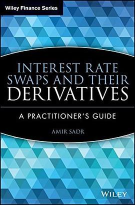 Interest Rate Swaps and Their Derivatives pdf epub mobi 电子书 下载