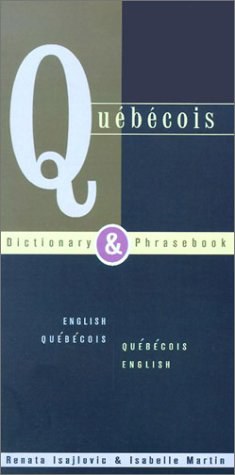 Quebecois-English/English-Quebecois Dictionary and Phrasebook